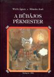Klimits Jenő, Wirth Ágnes - A bűbájos pékmester [antikvár]