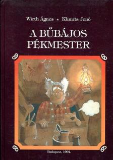 Klimits Jenő, Wirth Ágnes - A bűbájos pékmester [antikvár]
