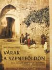 Wertzberger Péter - Várak a Szentföldön [antikvár]