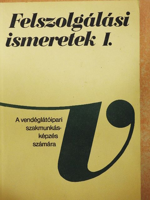 Dr. Csizmadia László - Felszolgálási ismeretek I. [antikvár]