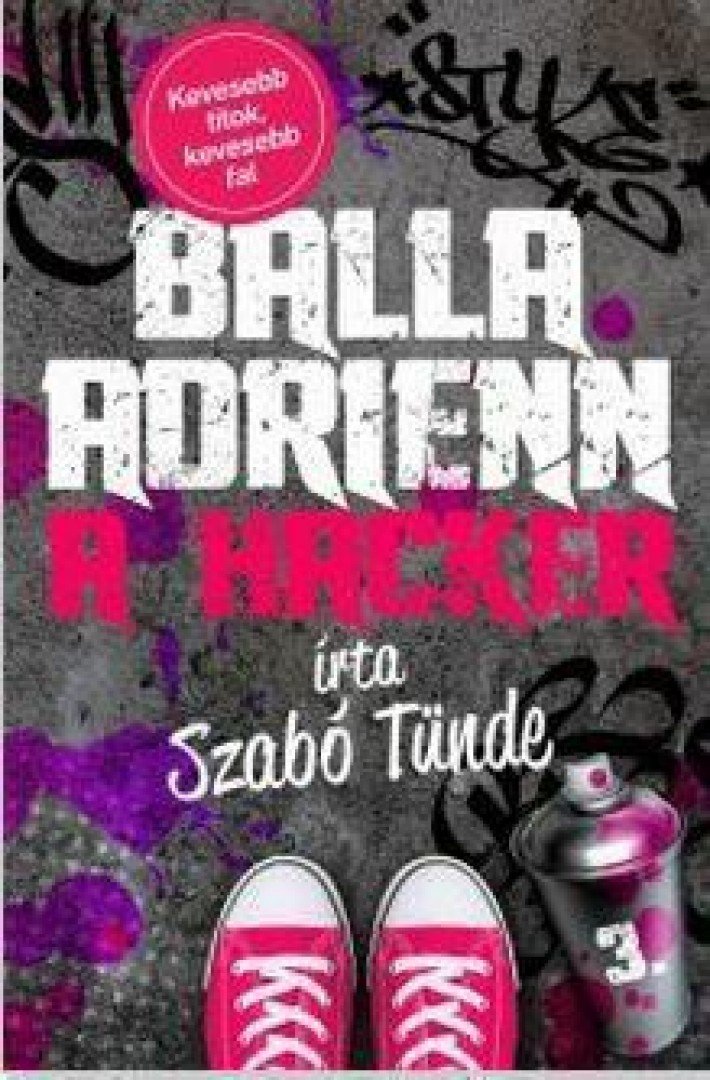 Szabó Tünde - Balla Adrienn 3. - A hacker [antikvár]