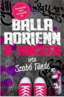 Szabó Tünde - Balla Adrienn 3. - A hacker [antikvár]