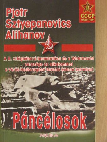 Pjotr Sztyepanovics Alihanov - Páncélosok [antikvár]