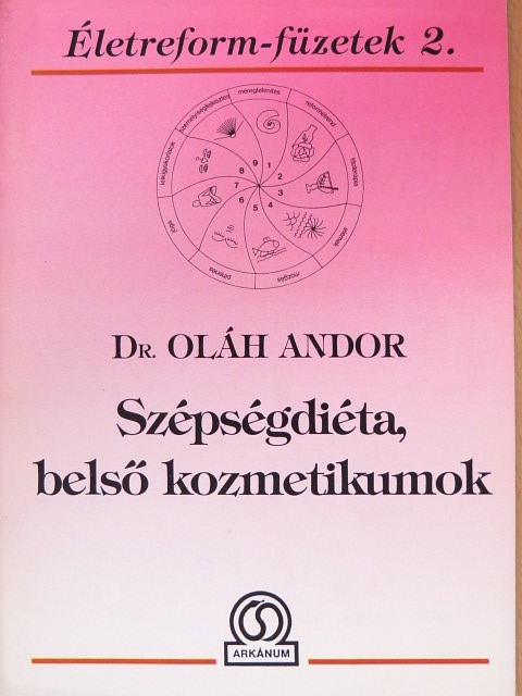 Dr. Oláh Andor - Szépségdiéta, belső kozmetikumok [antikvár]