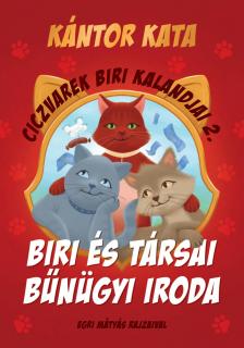 Kántor Kata - Ciczvarek Biri kalandjai - Biri és Társai Bűnügyi Iroda
