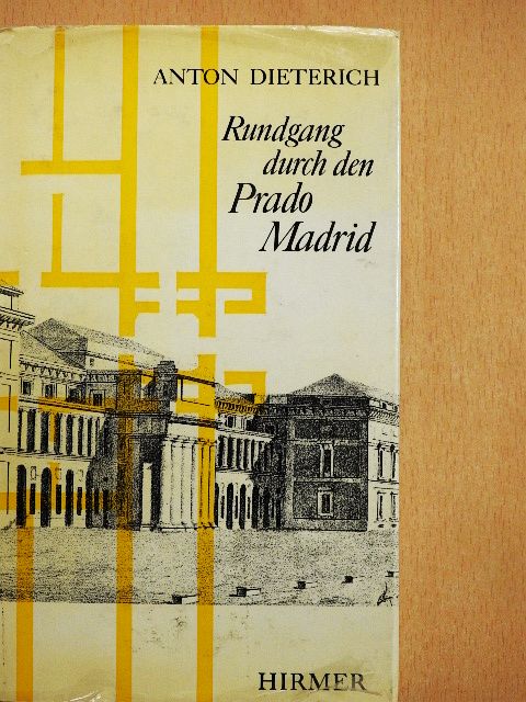 Anton Dieterich - Rundgang durch den Prado Madrid [antikvár]