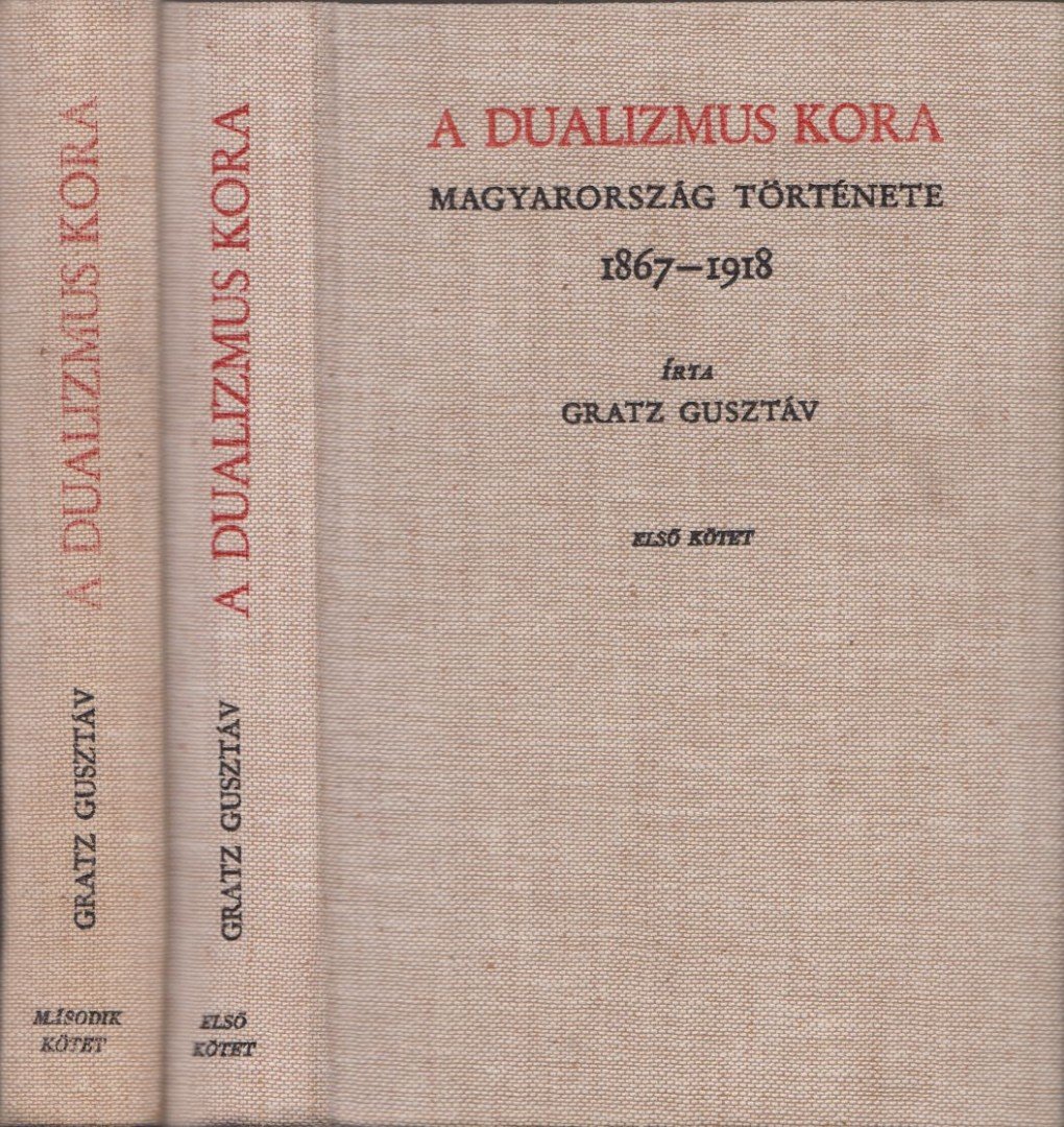 Gratz Gusztáv - A dualizmus kora I-II. (reprint) [antikvár]