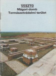 Temesi Ida - Vésztő - Mágori-domb természetvédelmi terület [antikvár]