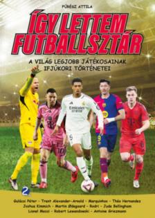 FŰRÉSZ ATTILA - Így lettem futballsztár 2. [antikvár]