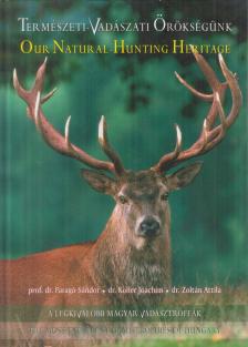 Dr. Zoltán Attila - Természeti-vadászati örökségünk / Our Natural-Hunting Heritage [antikvár]