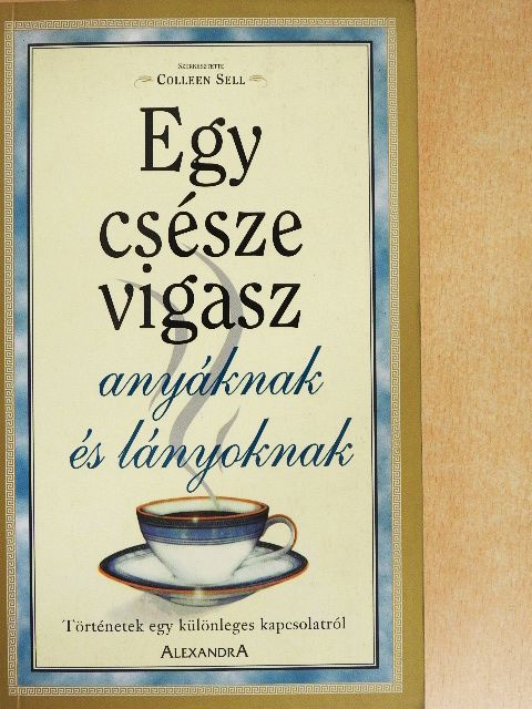 Bluma Schwarz - Egy csésze vigasz anyáknak és lányoknak [antikvár]