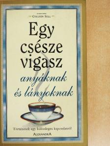 Bluma Schwarz - Egy csésze vigasz anyáknak és lányoknak [antikvár]