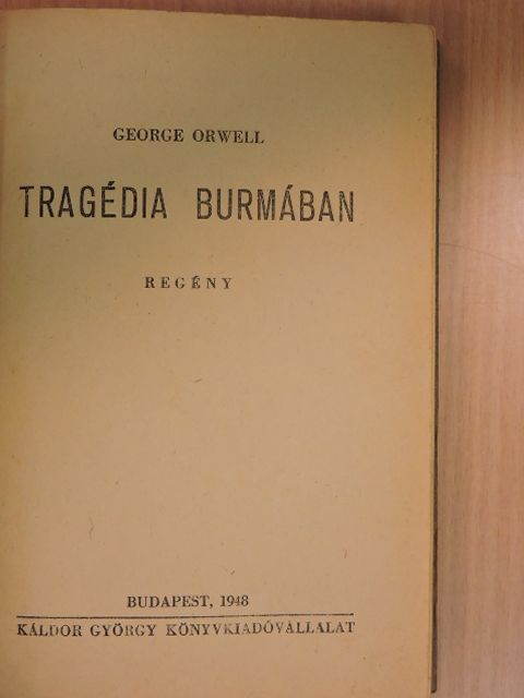 George Orwell - Tragédia Burmában [antikvár]