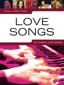 LOVE SONGS. 22 CLASSIC LOVE SONGS. REALLY EASY PIANO