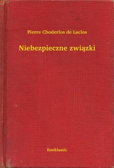 Choderlos De Laclos - Niebezpieczne zwi±zki [eKönyv: epub, mobi]