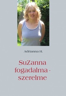 Adrianna H. - SuZanna fogadalma - szerelme [eKönyv: epub, mobi]