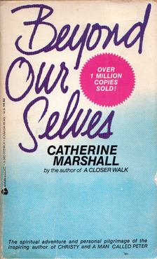 Catherine Marshall - Beyond Our Selves [antikvár]