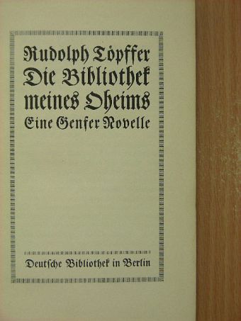 Rudolf Töpffer - Die Bibliothek meines oheims (gótbetűs) [antikvár]