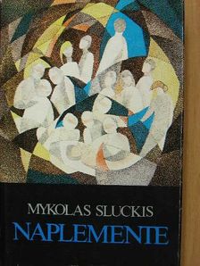 Mykolas Sluckis - Naplemente [antikvár]