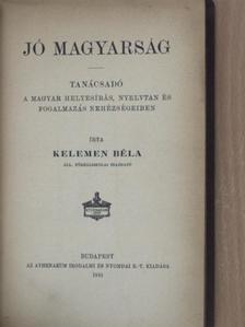 Kelemen Béla - Jó magyarság [antikvár]