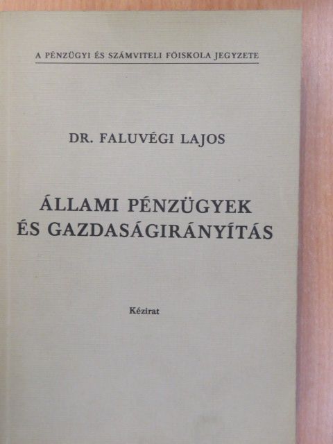 Dr. Faluvégi Lajos - Állami pénzügyek és gazdaságirányítás [antikvár]
