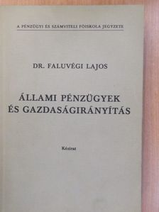 Dr. Faluvégi Lajos - Állami pénzügyek és gazdaságirányítás [antikvár]