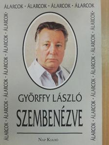 Györffy László - Szembenézve [antikvár]