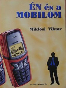 Miklósi Viktor - Én és a mobilom [antikvár]
