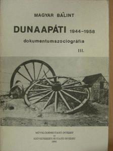 Magyar Bálint - Dunaapáti 1944-1958. III. (töredék) [antikvár]