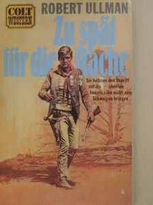 Robert Ullman - Zu spät für die Rache [antikvár]