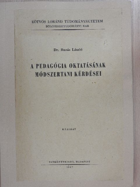 Dr. Buzás László - A pedagógia oktatásának módszertani kérdései [antikvár]