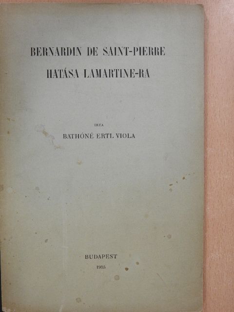 Bathóné Ertl Viola - Bernardin de Saint-Pierre hatása Lamartine-ra [antikvár]