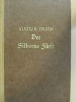 Alexej K. Tolstoi - Der silberne Fürst [antikvár]
