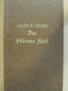 Alexej K. Tolstoi - Der silberne Fürst [antikvár]