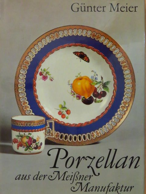 Günter Meier - Porzellan aus der Meißner Manufaktur [antikvár]