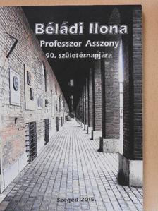 Pusztai Rozália - Béládi Ilona Professzor Asszony 90. születésnapjára (dedikált példány) [antikvár]