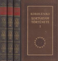 Korolenko, Vlagyimir Galaktyionovics - Kortársam története I-III. kötet [antikvár]