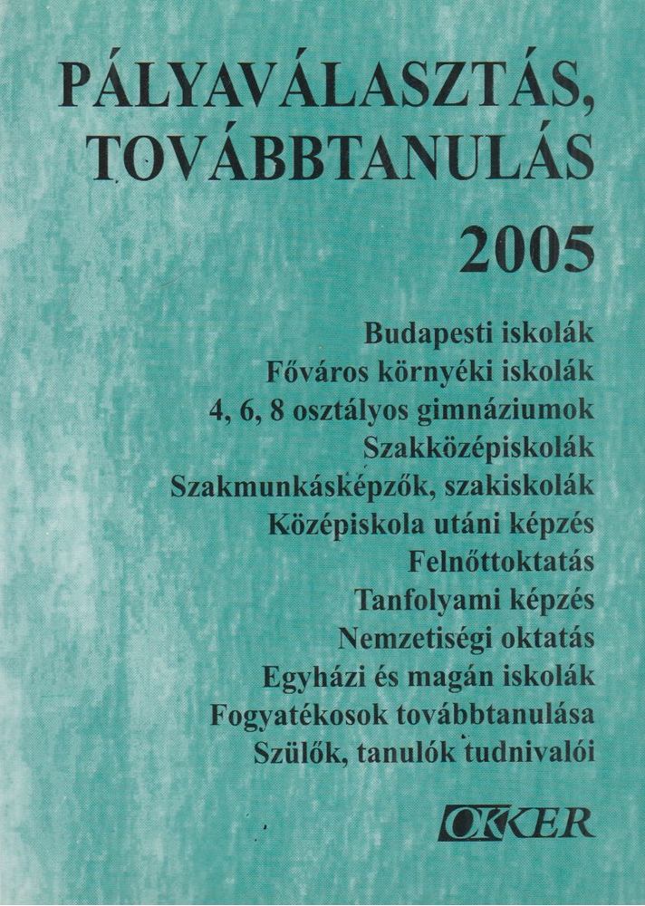 Horváth Imre, Dr. Novák István, Lovász Márta - Pályaválasztás, továbbtanulás 2005 [antikvár]