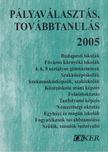 Horváth Imre, Dr. Novák István, Lovász Márta - Pályaválasztás, továbbtanulás 2005 [antikvár]