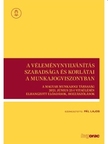Dr. Pál Lajos[szerk.] - A véleménynyilvánítás szabadsága és korlátai a munkajogviszonyban - A Magyar Munkajogi Társaság 2021