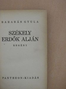 Barabás Gyula - Székely erdők alján [antikvár]