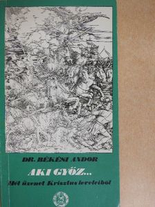 Dr. Békési Andor - Aki győz... [antikvár]