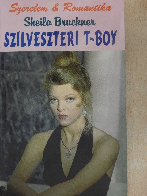 Sheila Bruckner - Szilveszteri T-Boy [antikvár]