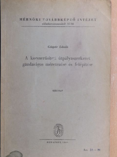 Gáspár László - A korszerűsített útpályaszerkezet gazdaságos méretezése és felépítése [antikvár]