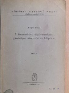 Gáspár László - A korszerűsített útpályaszerkezet gazdaságos méretezése és felépítése [antikvár]