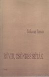 Szikszay Tamás - Rövid, csöndes séták [antikvár]