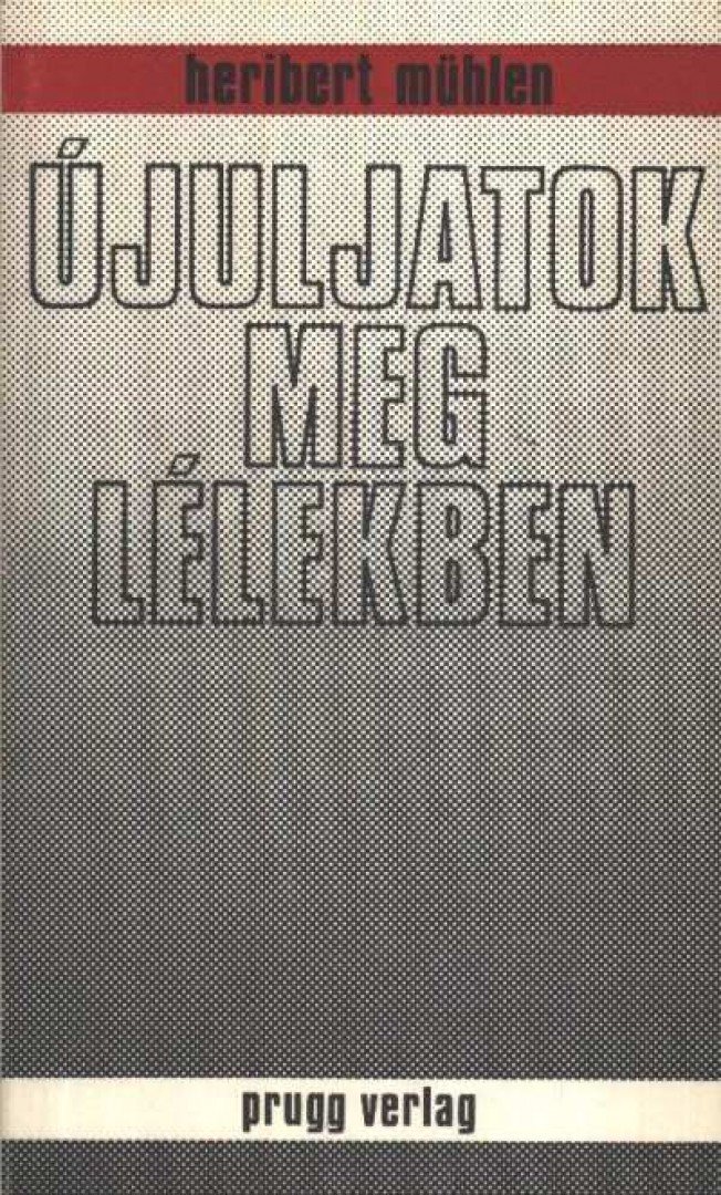 Mühlen, Heribert - Újuljatok meg lélekben [antikvár]