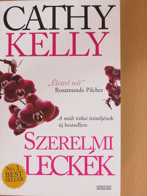 Cathy Kelly - Szerelmi leckék [antikvár]