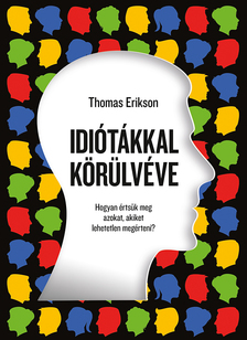 Thomas Erikson - Idiótákkal körülvéve [szépséghibás]