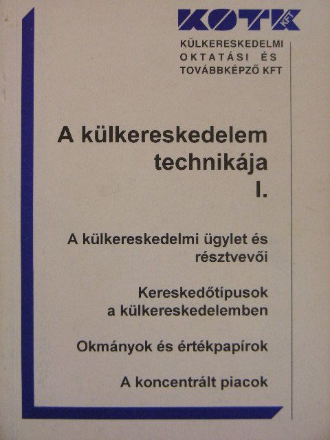 Balázs Lívia - A külkereskedelem technikája I. [antikvár]
